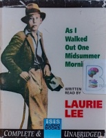 As I Walked Out One Midsummer Morning written by Laurie Lee performed by Laurie Lee on Cassette (Unabridged)